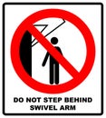 Do not step behind swivel arm sign. No people under raised load. Flat illustration isolated on white. Warning banne