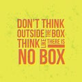 Do not Think Outside The Box Think Like There is No Box Royalty Free Stock Photo