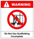 Do not use this incomplete scaffold. Warning banner. illustration