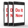 Do It Now On Phone Shows Act Immediately Royalty Free Stock Photo