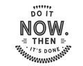 Do it now then it`s done Royalty Free Stock Photo