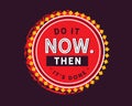 Do it now then it`s done Royalty Free Stock Photo