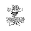 Do one thing a day that scares you. Motivational quote for poster or t-shirt print. Royalty Free Stock Photo
