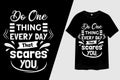 Do One Thing Every Day That Scares You Typography T-Shirt Design Royalty Free Stock Photo