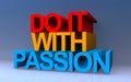 do it with passion on blue Royalty Free Stock Photo