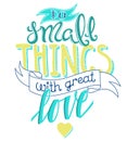 Do small things with great love