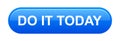 Do it today button Royalty Free Stock Photo
