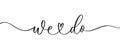 We do - wedding calligraphic inscription with smooth lines