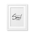 Do What Make Your Soul Shine. Vector Typographic Quote, Simple Modern White Wooden Frame Isolated. Gemstone, Diamond