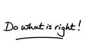 Do what is right