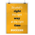 Do what right is the key to all success. Rough poster design. Vector phrase on dark background. Best for posters, cards