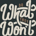 Do What They Won`t Motivation Typography Quote Design