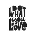 Do what you love - unique motivation phrase. Vector lettering illustration with color elements.