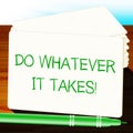 Do Whatever It Takes Showing Determination 3d Illustration