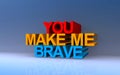 do you make me brave on blue Royalty Free Stock Photo