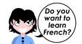 Do you want to learn french, question, english, study languages, isolated.