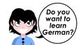 Do you want to learn German, question, english, study languages, isolated.