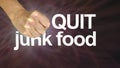 Do yourself a favour and QUIT JUNK FOOD