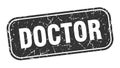 doctor stamp. doctor square grungy isolated sign.