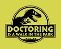 Doctoring is a walk in the park, doctor t-shirt design Royalty Free Stock Photo