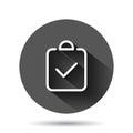 Document checkbox icon in flat style. Test vector illustration on black round background with long shadow effect. Contract circle