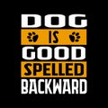 Dog Is Good Spelled Backward - Typography T-shirt Design.