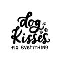 Dog kisses fix everything funny lettering quote isolated on white background with paws Royalty Free Stock Photo