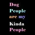 Dog People are my Kinda People T-Shirt Design