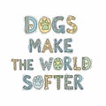 Dogs Make the World Softer - Cute Typography with Paw Prints and Bones Royalty Free Stock Photo