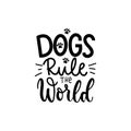 Dogs rule the world typography print design