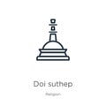 Doi suthep icon. Thin linear doi suthep outline icon isolated on white background from religion collection. Line vector doi suthep
