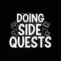 Doing Side Quests Motivational Gaming and Hobby Quote Royalty Free Stock Photo