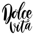 Dolce vita. Lettering phrase on white background. Design element for greeting card, t shirt, poster.