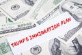 Dollars currency with Trump`s Immigration Plan word