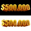 500000 dollars gold metallic 3D text isolated on black and white background Royalty Free Stock Photo