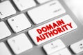 Domain authority - website describes its relevance for a specific subject area or industry, text concept button on keyboard