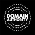 Domain Authority - website describes its relevance for a specific subject area or industry, text concept stamp