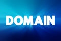 Domain - identification string that defines a realm of administrative autonomy, authority or control within the Internet, text Royalty Free Stock Photo