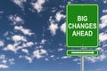 Big changes ahead road sign Royalty Free Stock Photo