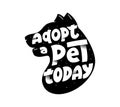 Domestic animals adoption slogan logo design. Pet shelter motto lettering