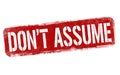 Don`t assume sign or stamp Royalty Free Stock Photo