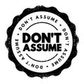 Don\'t Assume text stamp, concept background