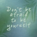 Don't be afraid