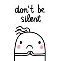 Don`t be silent hand drawn sad frightened marshmallow in crisis for psychotherapy stickers banners cards notebooks and