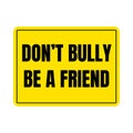Don\'t bully be a friend symbol icon Royalty Free Stock Photo