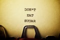 Don`t eat sugar
