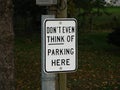 Don`t Even Think of Parking Here Sign