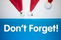Don`t forget! Text on Christmas Background.