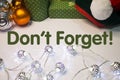 Don`t forget! Text on Christmas Background.