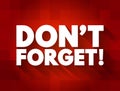 Don`t Forget text, concept background Royalty Free Stock Photo